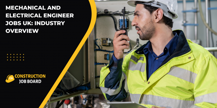 Mechanical and Electrical Engineer Jobs UK: Industry Overview