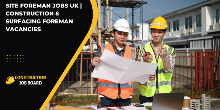 Site Foreman Jobs UK | Construction & Surfacing Foreman Vacancies