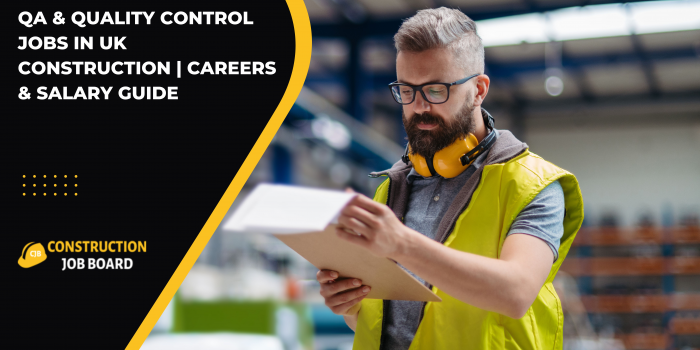QA & Quality Control Jobs in UK Construction | Careers & Salary Guide