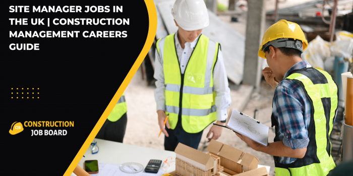 Site Manager Jobs in the UK | Construction Management Careers Guide