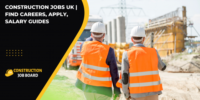 Construction Jobs UK | Find Careers, Apply, Salary Guides