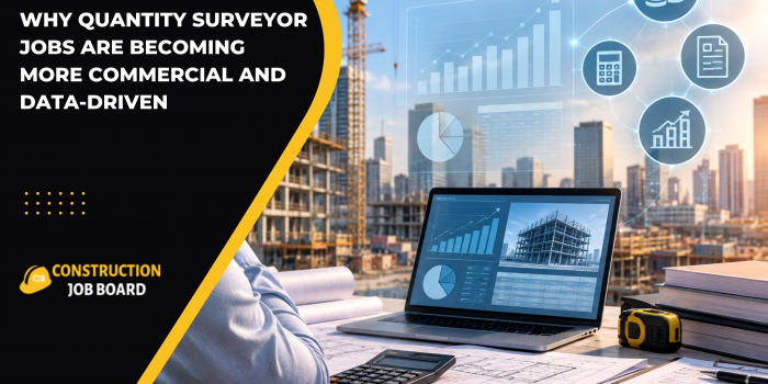 Why Quantity Surveyor Jobs Are Becoming More Commercial and Data-Driven