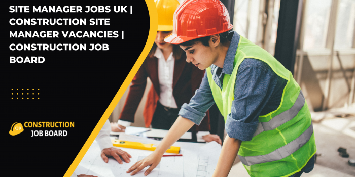 Site Manager Jobs UK | Construction Site Manager Vacancies | Construction Job Board