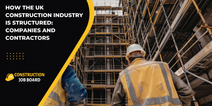 How the UK Construction Industry Is Structured: Companies and Contractors