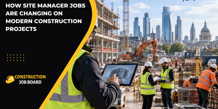How Site Manager Jobs Are Changing on Modern Construction Projects
