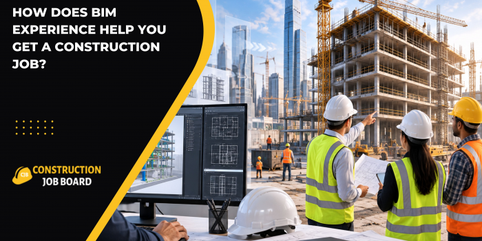 How Does BIM Experience Help You Get a Construction Job?