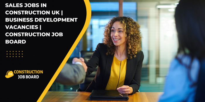 Sales Jobs in Construction UK | Business Development Vacancies | Construction Job Board