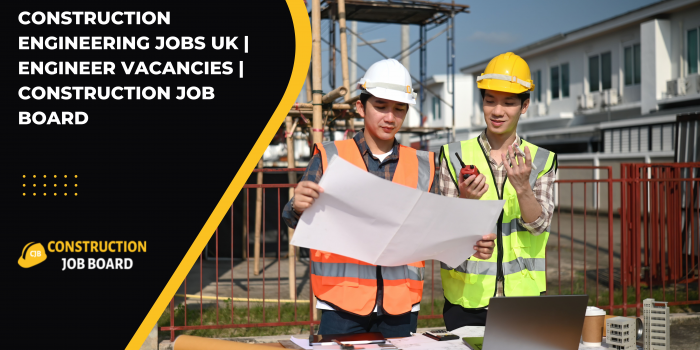 Construction Engineering Jobs UK | Engineer Vacancies | Construction Job Board