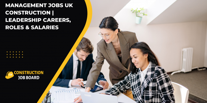 Management Jobs UK Construction | Leadership Careers, Roles & Salaries