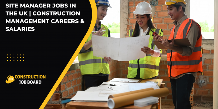 Site Manager Jobs in the UK | Construction Management Careers & Salaries