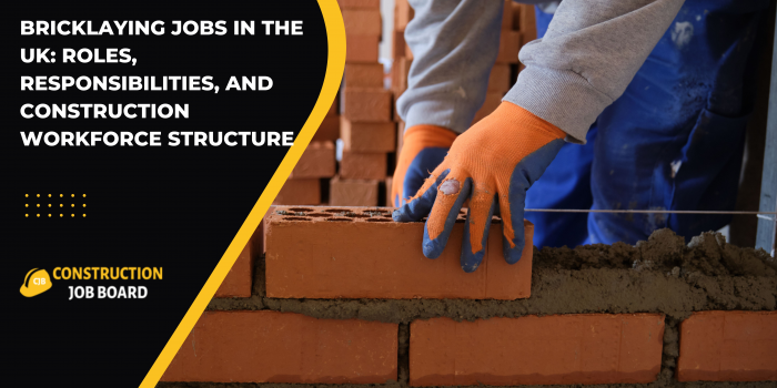 Bricklaying Jobs in the UK: Roles, Responsibilities, and Construction Workforce Structure