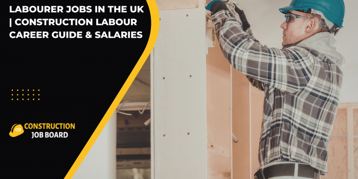 Labourer Jobs in the UK | Construction Labour Career Guide & Salaries