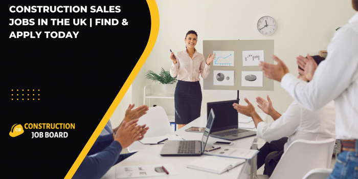 Construction Sales Jobs in the UK | Find & Apply Today
