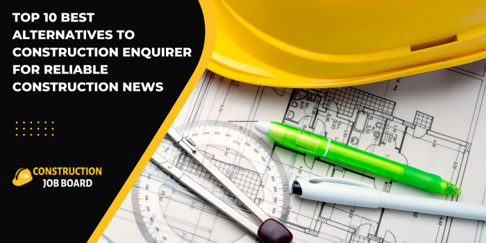 Top 10 Alternatives to Construction Enquirer 2025 | Best UK Construction News Sites